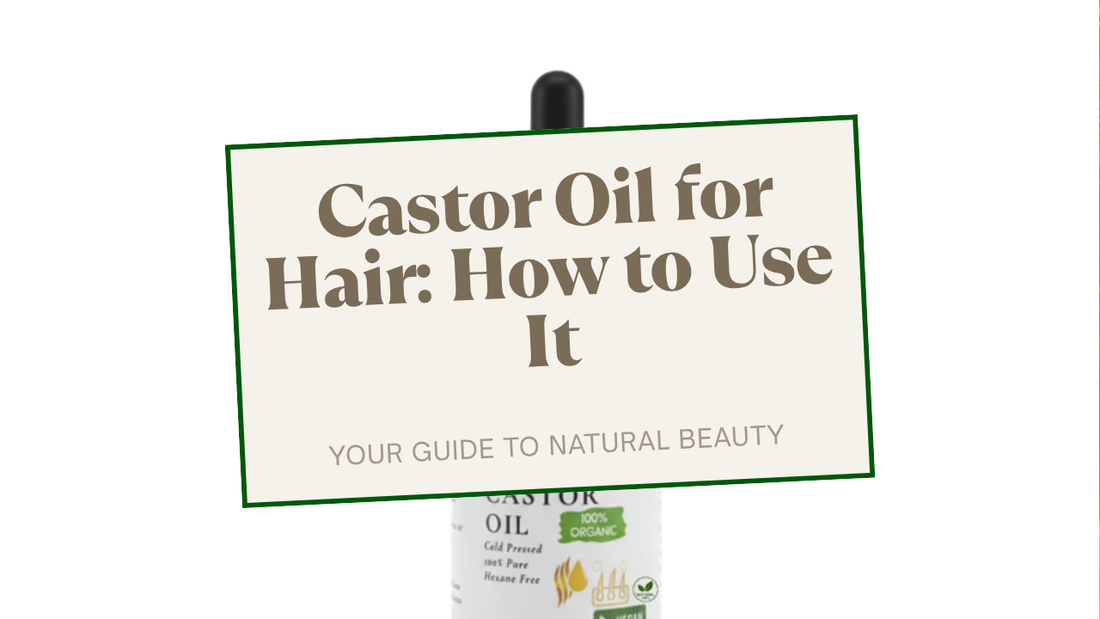 Castor Oil for Hair: how to use it - Natural Stuff