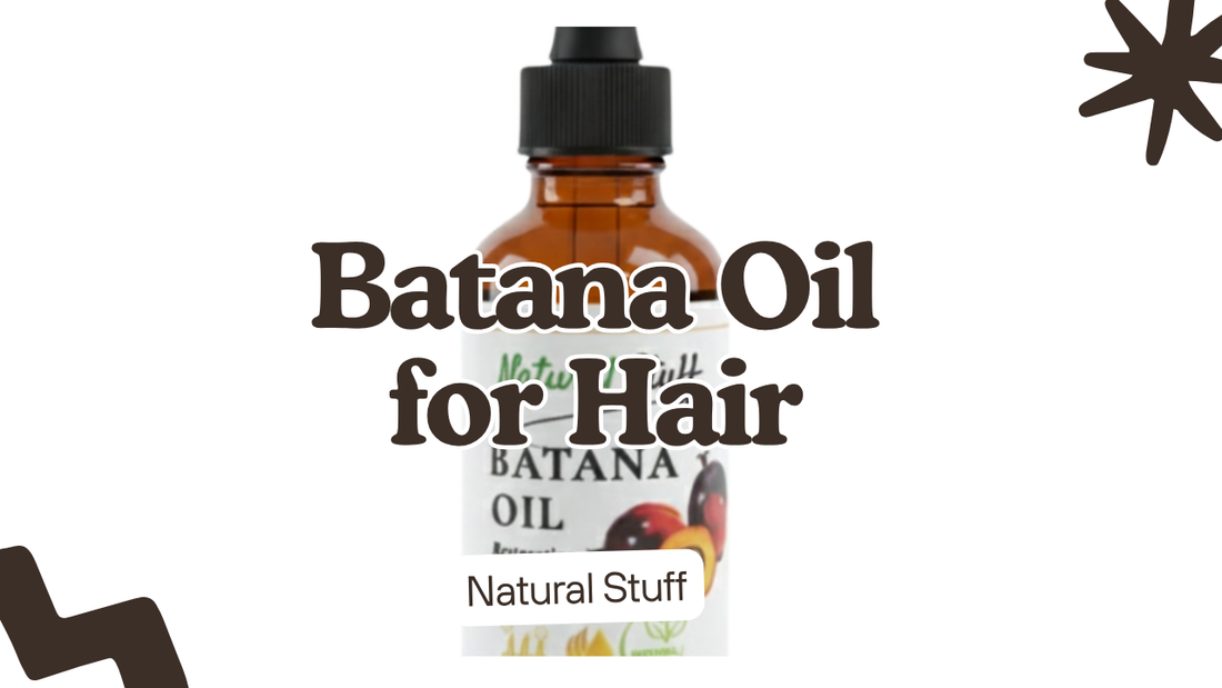 Batana Oil for Hair - Natural Stuff
