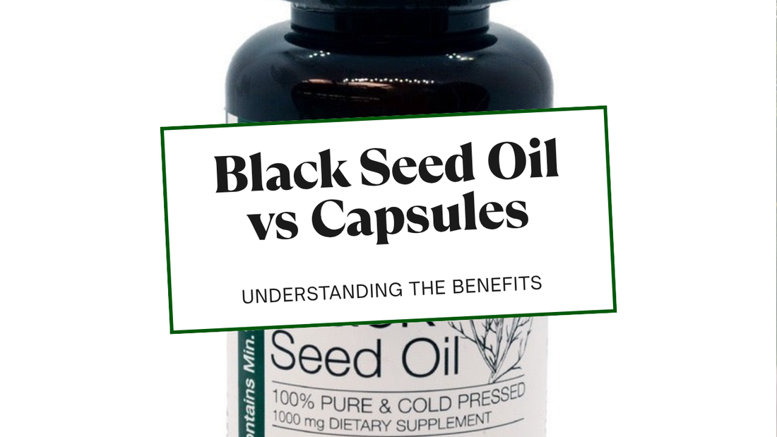 Black Seed Oil vs Capsules - Natural Stuff
