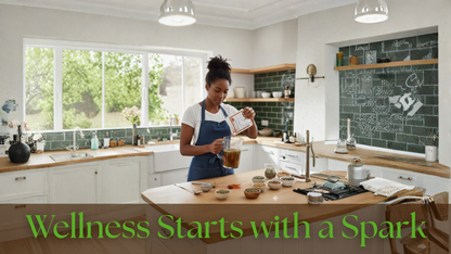 Woman in a kitchen pouring tea, with 'Wellness Starts with a Spark' text overlay.
