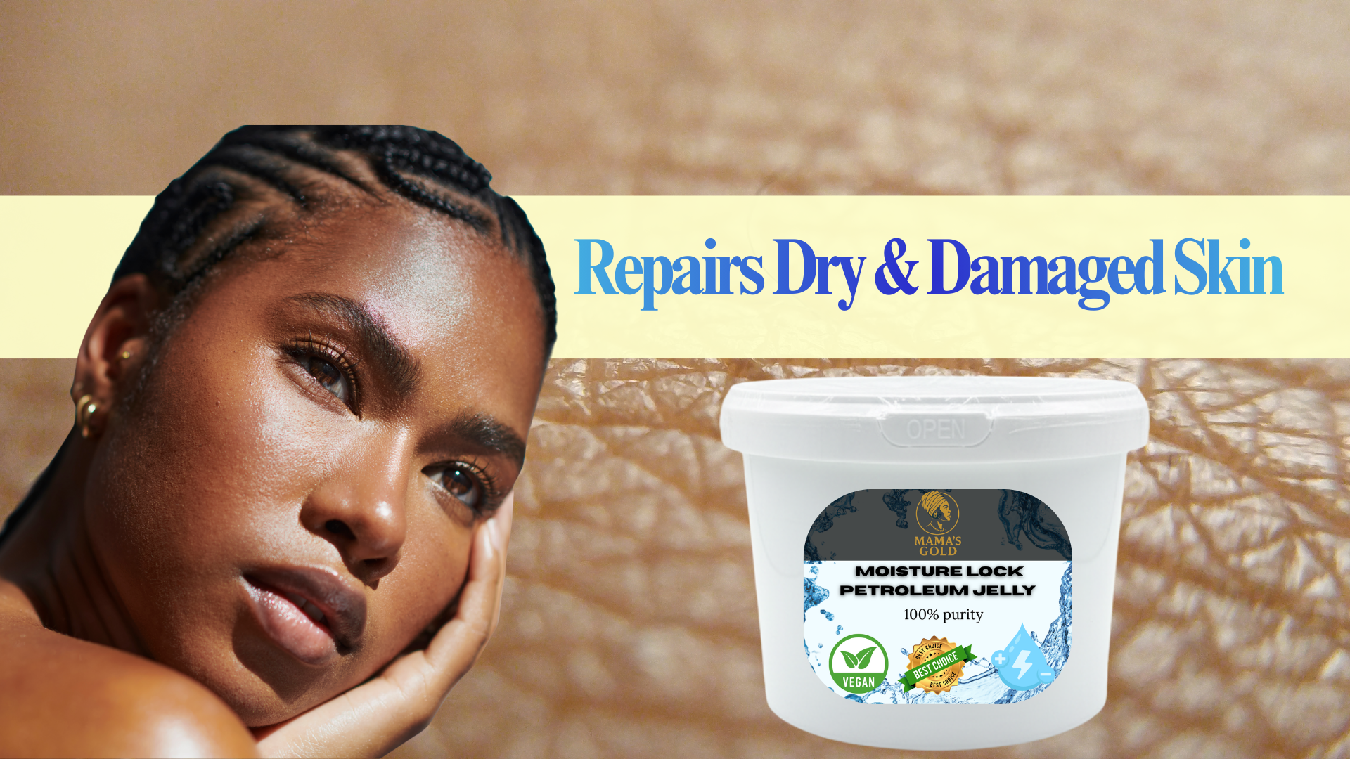 Woman with dry skin next to a container of petroleum jelly with text 'Repairs Dry & Damaged Skin'.