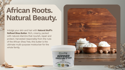Advertisement for Natural Stuff's Refined Shea Butter with text about African Roots and Natural Beauty.