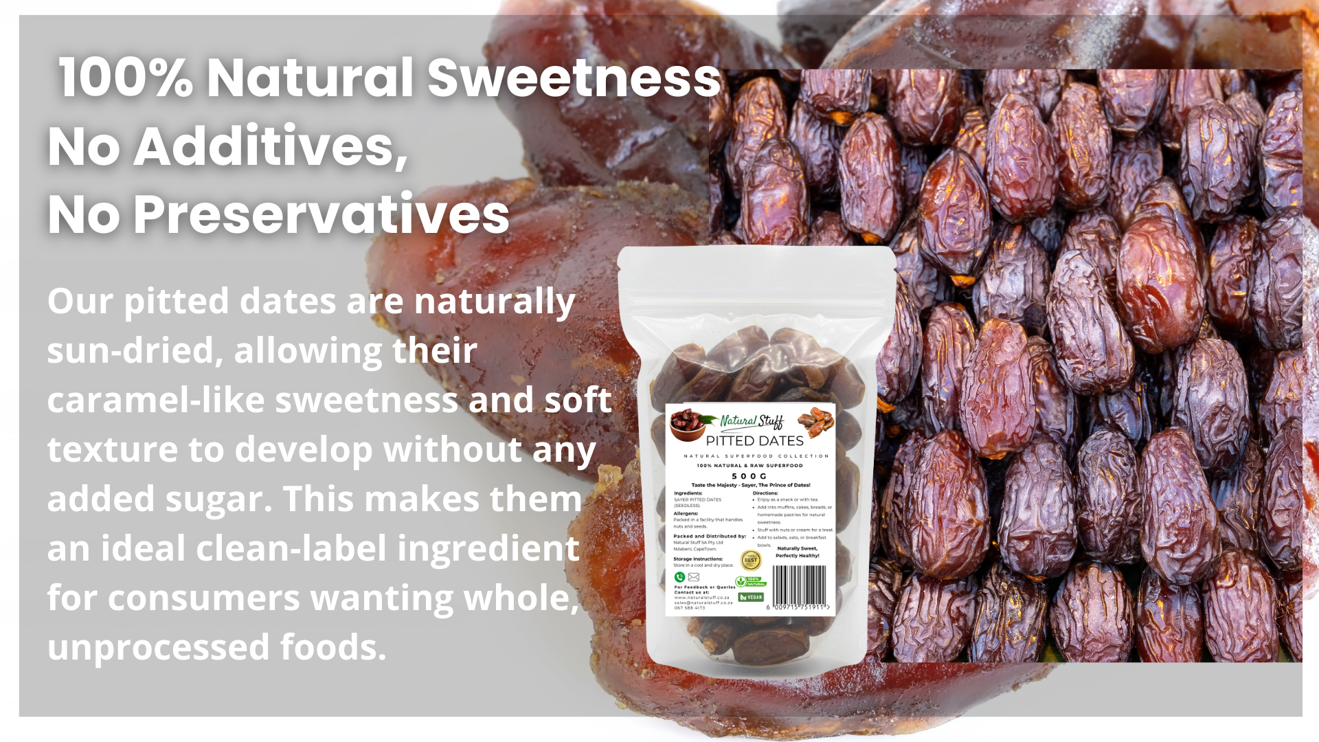 Pitted dates with a packaging label on a white background, emphasizing natural sweetness and clean-label ingredients.