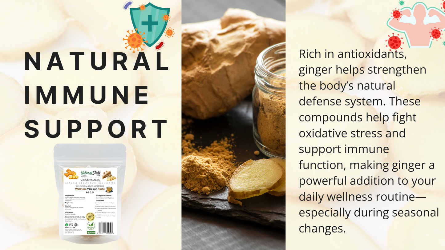 Natural Stuff Premium Dried Ginger Slices-Digestive and Immune support 100g.