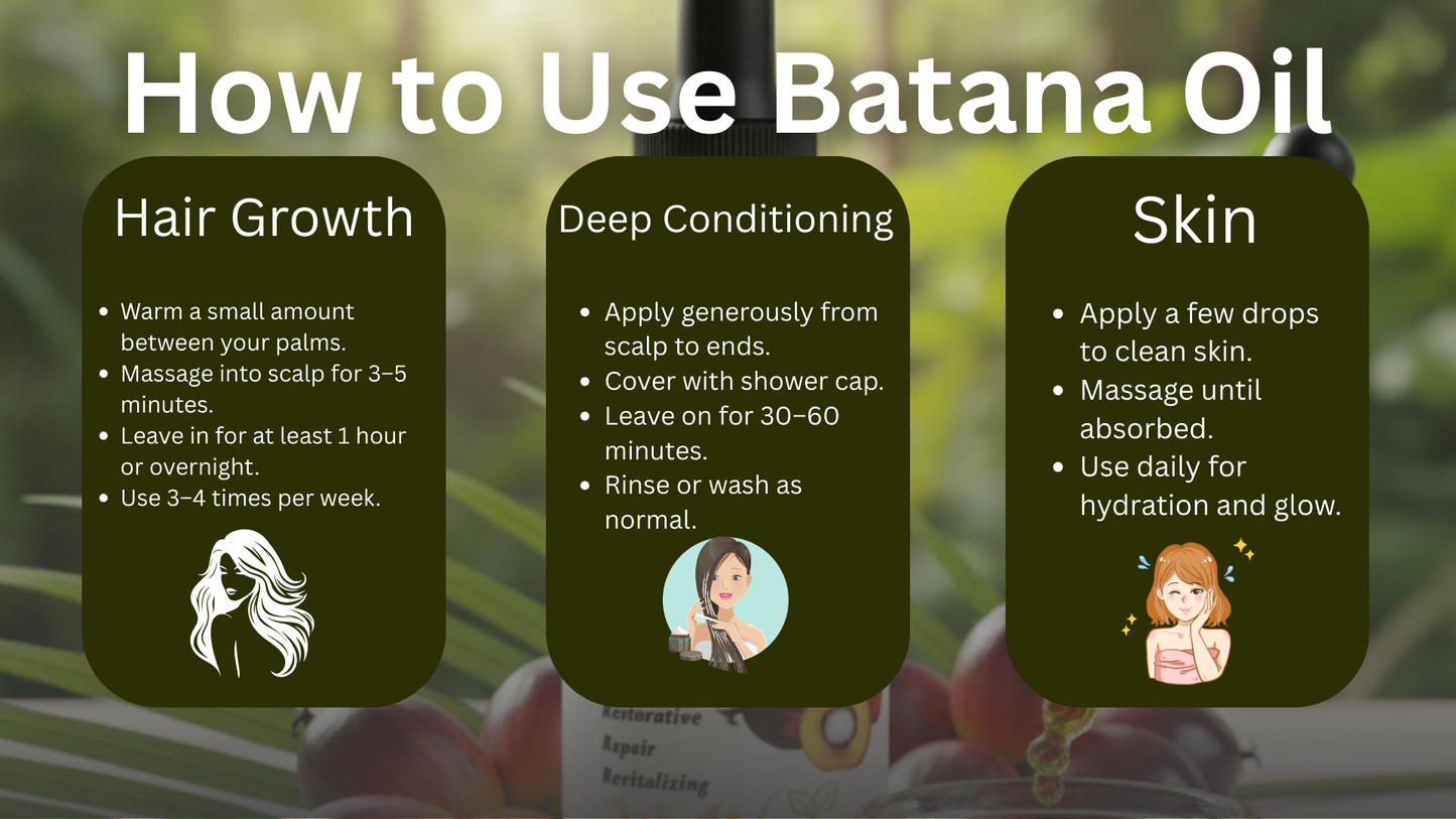 Instructions on how to use Batana Oil for hair growth, deep conditioning, and skin care.
