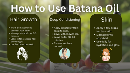 Instructions on how to use Batana Oil for hair growth, deep conditioning, and skin care.